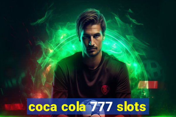 coca cola 777 slots