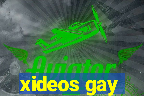 xideos gay