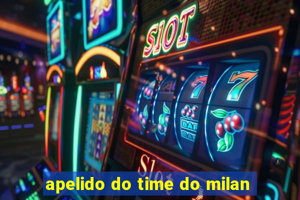 apelido do time do milan