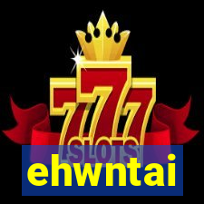 ehwntai