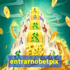 entrarnobetpix