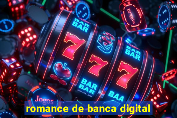 romance de banca digital