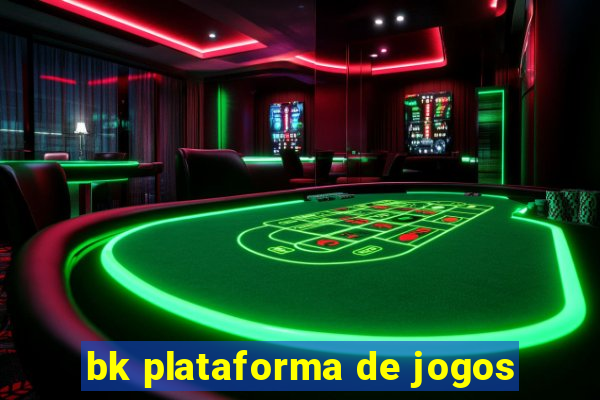 bk plataforma de jogos