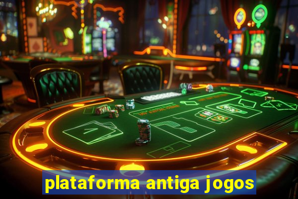 plataforma antiga jogos