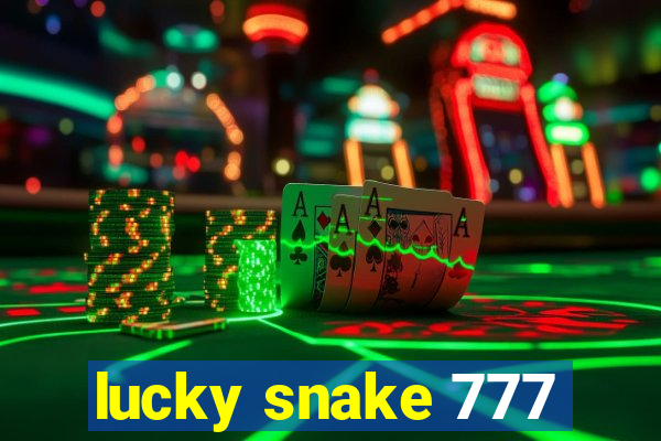 lucky snake 777