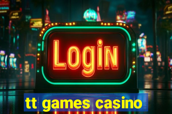 tt games casino