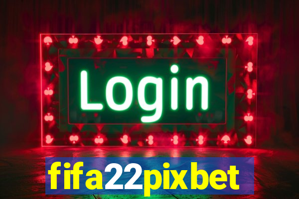 fifa22pixbet