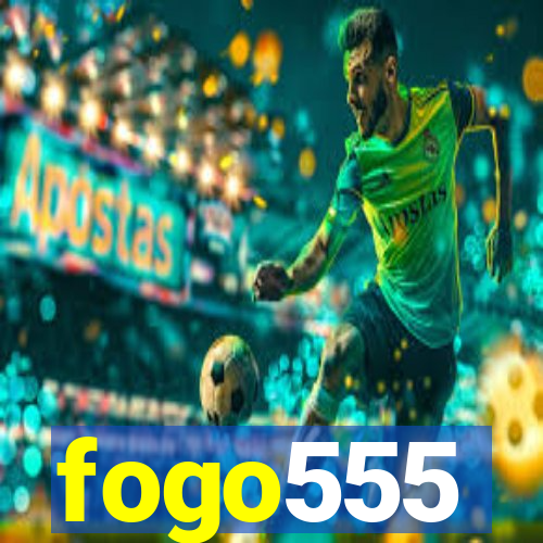 fogo555