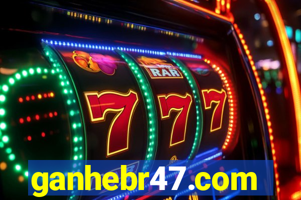 ganhebr47.com