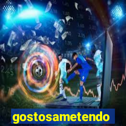 gostosametendo