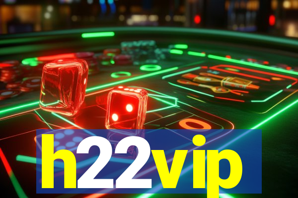 h22vip