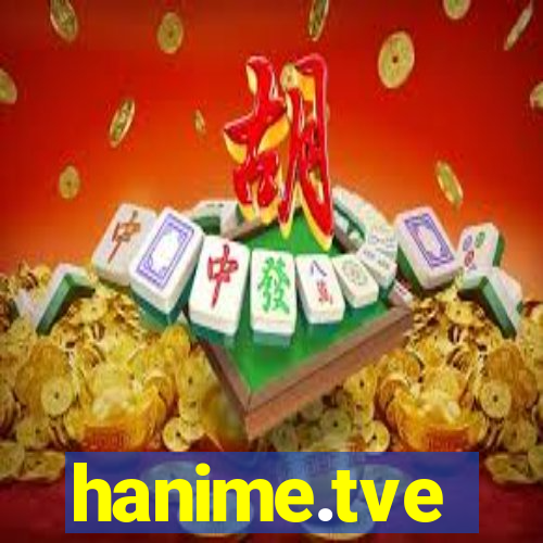 hanime.tve