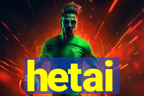 hetai