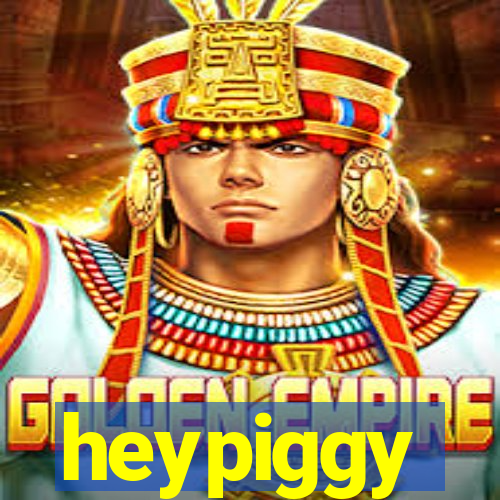 heypiggy