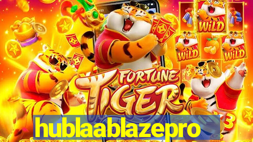 hublaablazepro