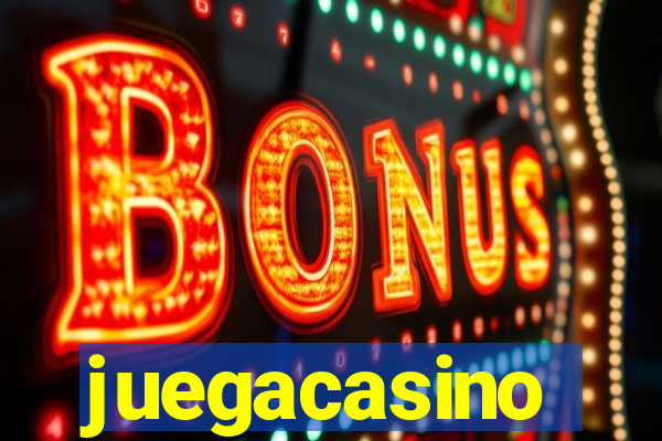 juegacasino