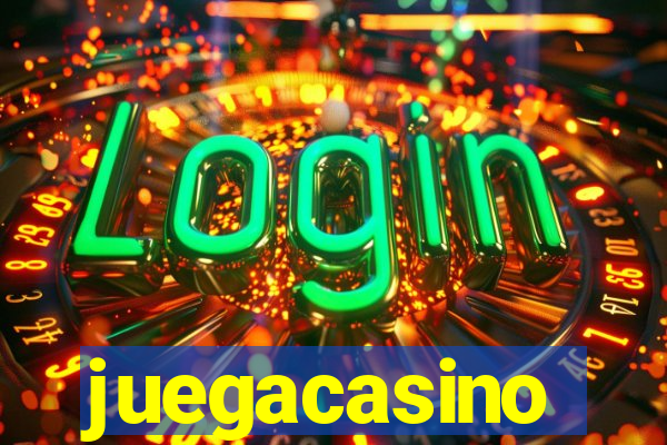 juegacasino