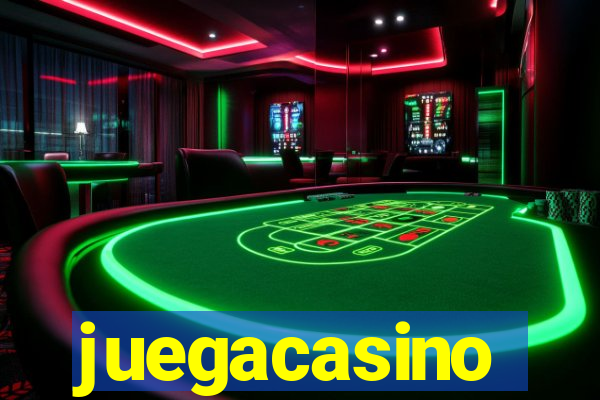 juegacasino