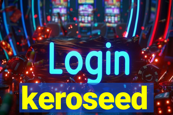 keroseed