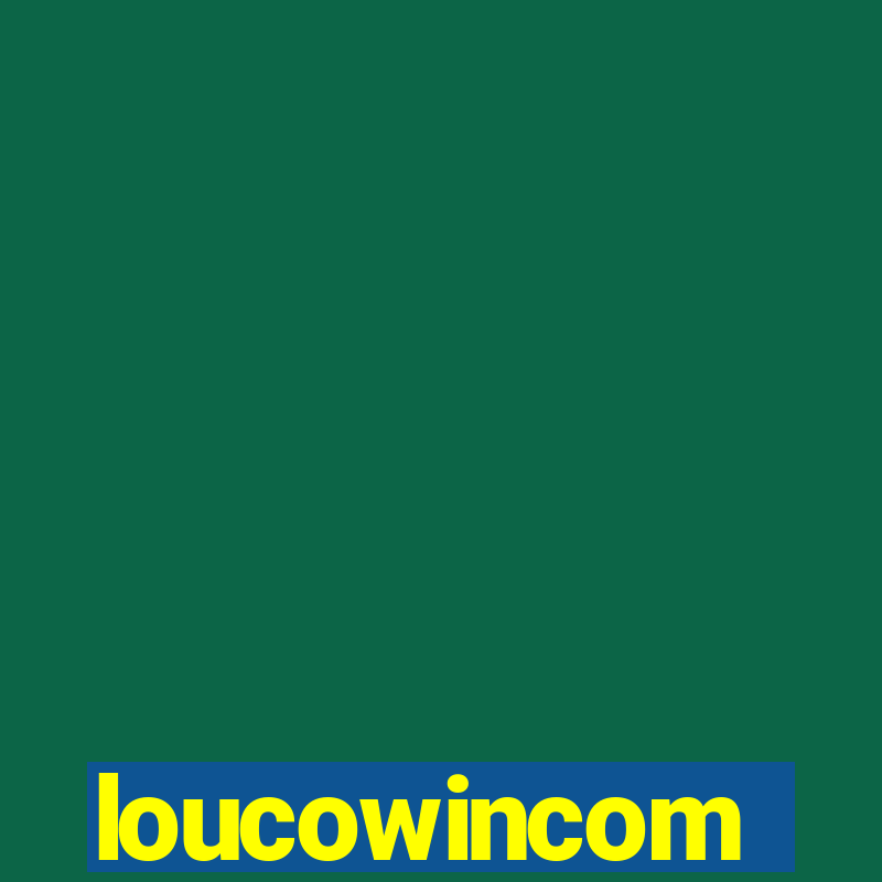 loucowincom