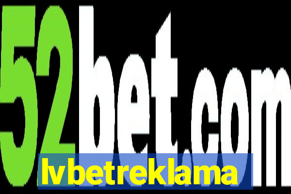 lvbetreklama