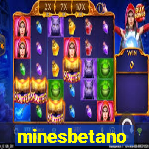 minesbetano