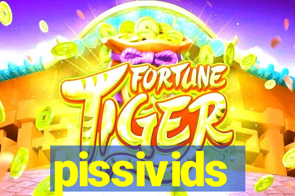 pissivids