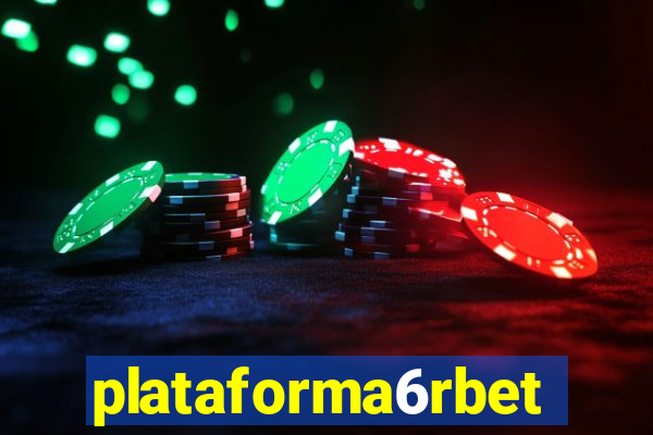 plataforma6rbet