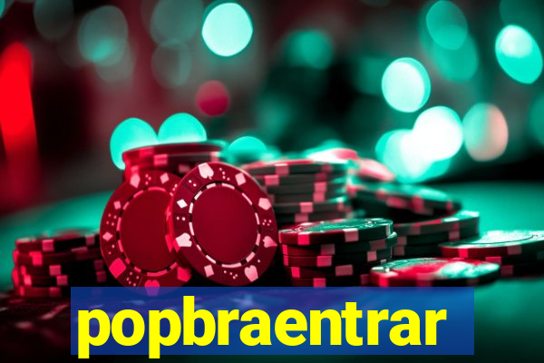 popbraentrar