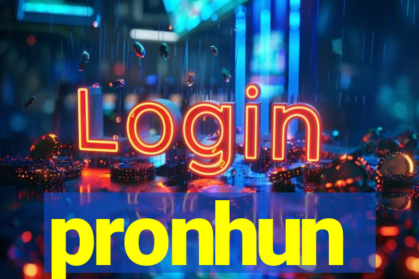 pronhun