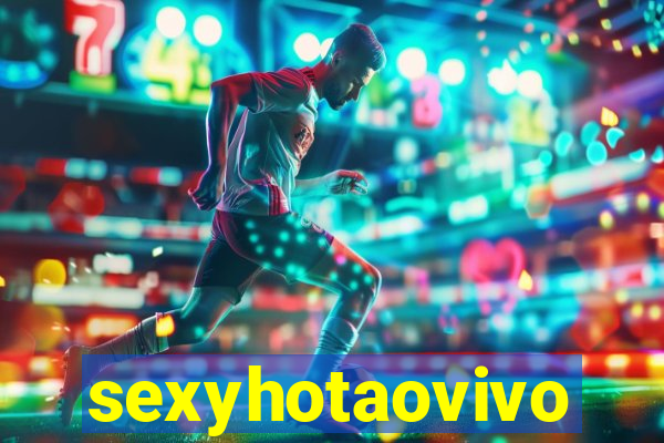 sexyhotaovivo