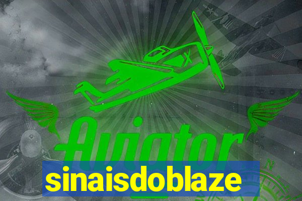 sinaisdoblaze