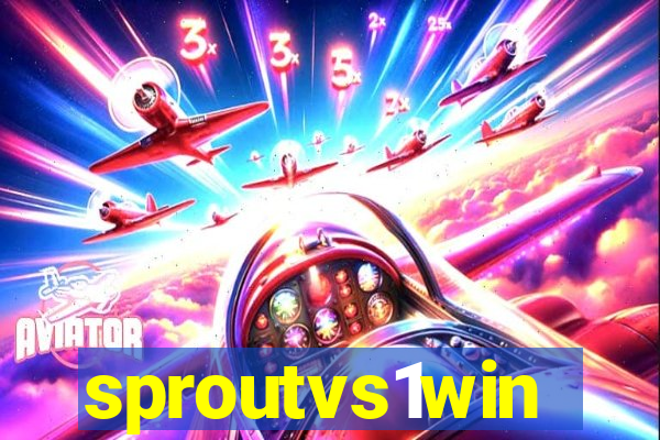 sproutvs1win