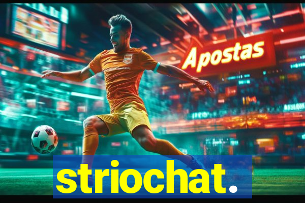 striochat.