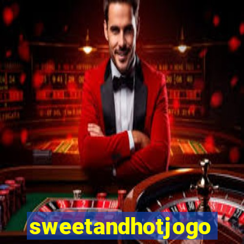 sweetandhotjogo