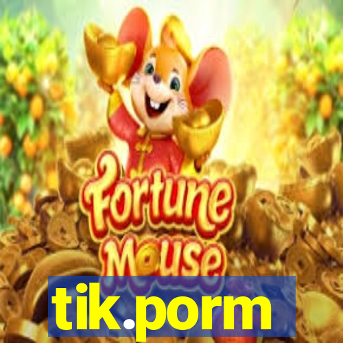 tik.porm