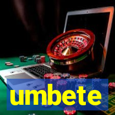 umbete