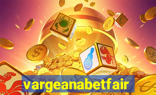 vargeanabetfair