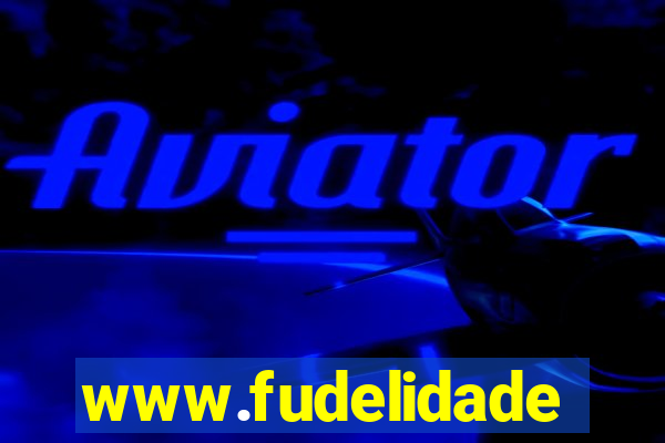 www.fudelidade