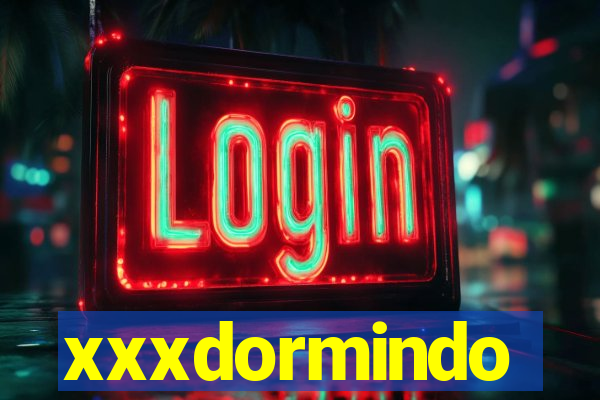 xxxdormindo